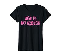 L'âge n'est Pas Une Excuse Motivation de la vieillesse Fitness T-Shirt