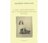 L'âge pragmatique ou l'expérimentation totale
