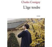 L'âge tendre Charles Consigny (Auteur)