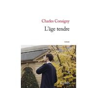 L'âge tendre - Charles Consigny - Lattes - broché - Roman