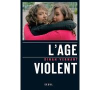 L'Age violent Le corps en errance - Dinah Vernant - Seuil - broché - Essai