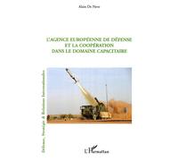 L'Agence européenne de défense et la coopération dans le domaine capacitaire - Alain De Neve - L'harmattan - broché - Essai