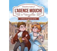 L'Agence Mouche à Versailles - L'affaire du bureau du Roi - Claudine Aubrun - Syros Jeunesse - broché - Roman cadet