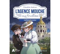L'Agence Mouche aux Invalides - Des enquêtes palpitantes au coeur de notre histoire avec Lunii, dès 8 ans.: L'affaire Durandon