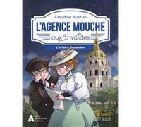 L'Agence Mouche aux Invalides - L'affaire Durandon Claudine Aubrun (Auteur), Morgane Lafille (Illustration)