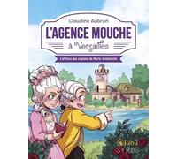 L'agence Mouche - Tome - L'agence Mouche À Versailles - L'affaire Des Espions De Marie-Antoinette