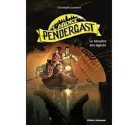 L'Agence Pendergast - Le Monstre des égouts Christophe Lambert (Auteur), Florent Sacré (Illustration)