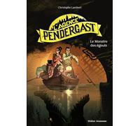 L'Agence Pendergast - Le Monstre des égouts - Christophe Lambert - Didier Jeunesse - broché - Roman junior dès 9 ans
