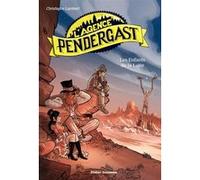 L'Agence Pendergast - tome 5, Les Enfants de la lune Christophe Lambert (Auteur), Florent Sacré (Illustration)