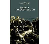 L'agence Thompson and Co: - Edition illustrée par 46 gravures