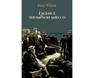 L'agence Thompson and Co: - Edition illustrée par 46 gravures