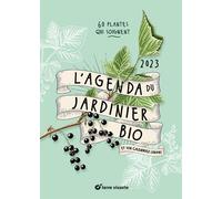 L'agenda 2023 du jardinier bio: 60 plantes qui soignent