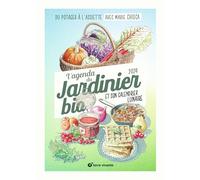 L'agenda 2024 du jardinier bio: Du potager à l'assiette