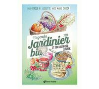 L'agenda 2024 du jardinier bio Du potager à l'assiette - Marie Chioca - Terre Vivante - broché - Agenda