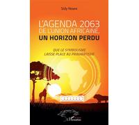 L'agenda 2063 de l'Union africaine – Un horizon perdu : Que le symbolisme laisse place au pragmatisme