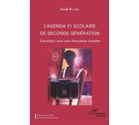 L'agenda 21 scolaire de seconde génération Transition vers une éducation durable - Esoh Elamé - L'harmattan - broché - Etude