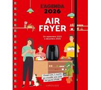 L'agenda Air Fryer - Chaque Jour, 1 Recette Qui Croustille Avec Juste Une Goutte D'huile ! - Edition 2025-2026
