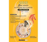 L'agenda astrologique: Mon année au rythme des planètes