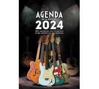 L'Agenda de la Guitare 2024-Semainier, Planificateur 12 mois : 365 anecdotes sur la guitare et des articles sur son évolution