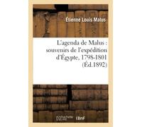 L'agenda de Malus : souvenirs de l'expédition d'Égypte, 1798-1801
