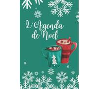 L'AGENDA DE NOËL: Pour préparer Noël sereinement | 60 pages en couleur à compléter : calendrier, invités, cadeaux, décoration, menu, recettes, listes de courses ... | Format 15,24x22,86 cm