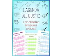 L'AGENDA DEL GUSTO: Il tuo Calendario Nutrizionale Stagionale