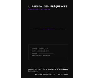 L'AGENDA DES FRÉQUENCES - Protocole AETERNA: Les Fréquences - Hors Temps