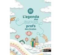 L'agenda des super profs des écoles - 2024-2025 Ann. L.C. (Auteur), Françoise Picot (Auteur), Marjorie Iacchetti (Auteur), Chrystèle Lim (Dessinateur)