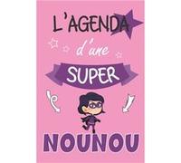 l'Agenda d'une Super Nounou : Agenda 2021 Annuel - Semainier Simple & Pratique - 135 pages Format 15 x 22 cm NLFBP Editions (Auteur)