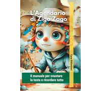 L'Agendario di Zigo Zago: Carta e matita per trasformare il caos in chiarezza.