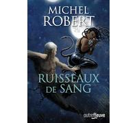 L'agent des ombres - tome 9 Ruisseaux de sang - Michel Robert - Fleuve Eds - broché - Roman