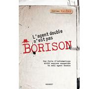 L'agent double n'est pas Borison: Une fuite d'informations - 40 000 espions suspectés - Un seul agent double