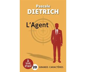 L'agent Grands caractères, édition accessible pour les malvoyants - Pascale Dietrich - A Vue D'oeil - broché - Roman