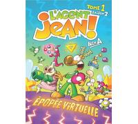 L'agent Jean ! saison 2 Tome 1 : épopée virtuelle