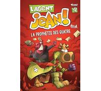 L'agent Jean ! Tome 4 - La Prophétie Des Quatre