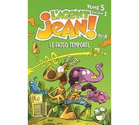 L'Agent Jean - Tome 5 - Le frigo temporel: Le frigo temporel