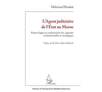 L'Agent judiciaire de l'Etat au Maroc Projet d'appui au renforcement des capacités institutionnelles et stratégiques - Mohamed Harakat - L'harmattan - broché - Etude