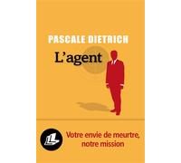 L'agent - Pascale Dietrich - Liana levi - broché - Roman