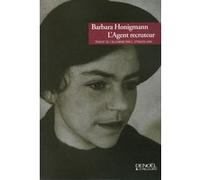 L'Agent recruteur Barbara Honigmann (Auteur), Colette Strauss-Hiva (Traduction)