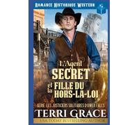 L'Agent Secret et la Fille du Hors-la-loi: Romance Historique Western