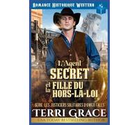 L'Agent Secret et la Fille du Hors-la-loi: Romance Historique Western