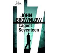 John Brownlow, traduit par Laurent Boscq – L'agent Seventeen – Roman – Poche (Gallimard)