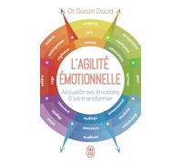L'agilité émotionnelle: Accueillir ses émotions et les transformer