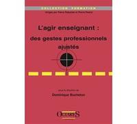 L'agir enseignant : des gestes professionnels ajustes Dominique Bucheton (Auteur)