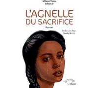 L'agnelle du sacrifice Mbaye Babacar Thiam (Auteur)