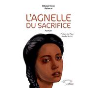 L'agnelle du sacrifice Roman - Mbaye Babacar Thiam - L'harmattan - broché - Roman
