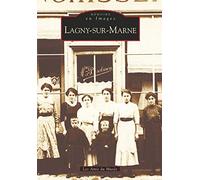 Lagny-sur-Marne: Mémoire en Images