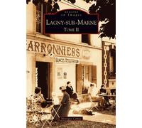 Lagny-sur-Marne - Tome II - Monique Camaj - Nouvelles Editions Sutton - broché - Monographie