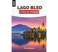 LAGO BLED Guida di viaggio 2026: Escursioni panoramiche, visite alle chiese dell'isola e viste sui castelli in Slovenia