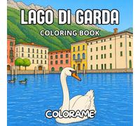 LAGO DI GARDA - Coloring book: Discover the charm of Italy’s most beautiful lake through relaxing coloring pages